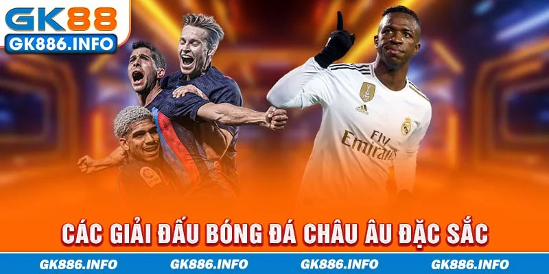 Các giải đấu bóng đá châu Âu đặc sắc