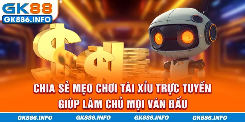 Chia sẻ mẹo chơi Tài Xỉu trực tuyến giúp làm chủ mọi ván đấu
