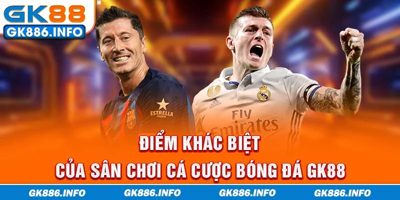 Cá cược bóng đá châu Âu tại GK88 có gì khác biệt?