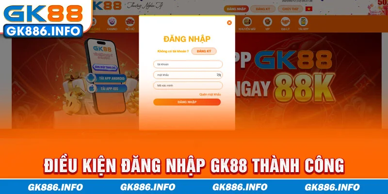 Điều kiện đăng nhập GK88 thành công