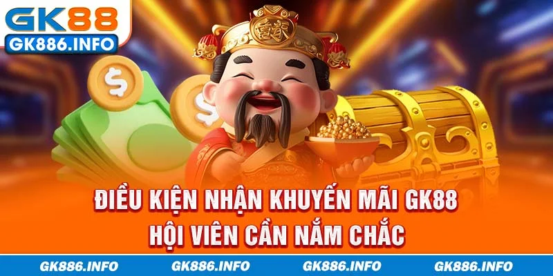 Điều kiện nhận khuyến mãi GK88 hội viên cần nắm chắc