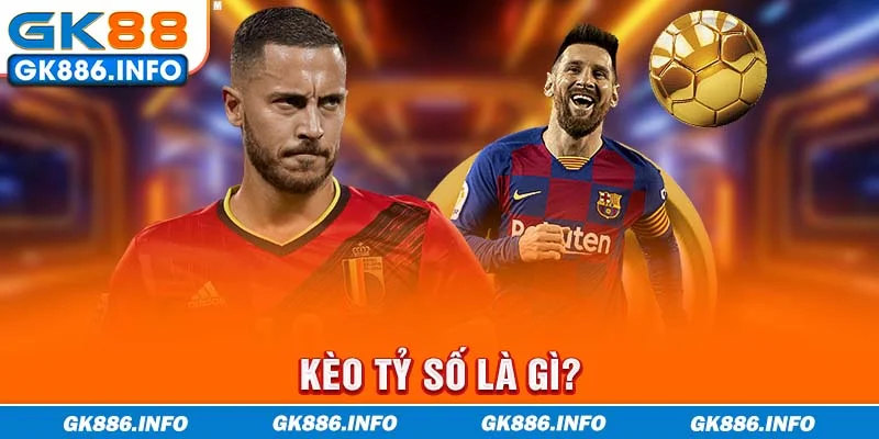 Kèo tỷ số là gì?