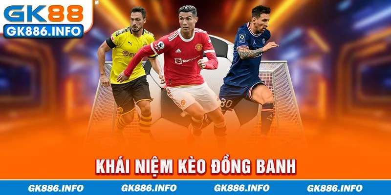 Khái niệm kèo đồng banh