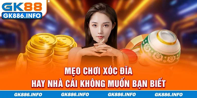 Mẹo chơi xóc đĩa hay nhà cái không muốn bạn biết