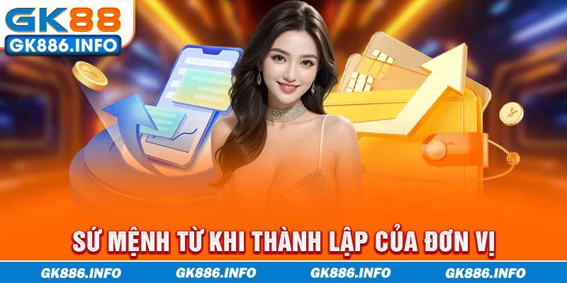 Sứ mệnh từ khi thành lập của đơn vị