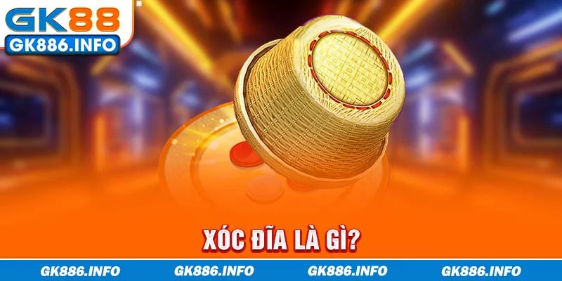 Xóc đĩa là gì?